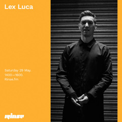 Lex Luca on Rinse FM