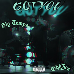 Big Temps x OhhZee - GOT YOU