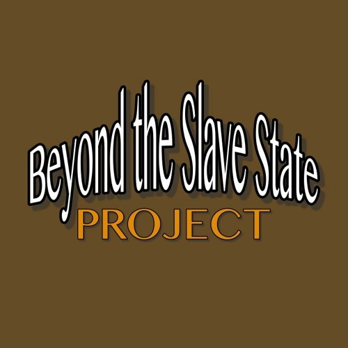 Beyond the Slave State Project with Dennis Pratt