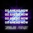 Go Ahead Now (Z3U5 Remix)