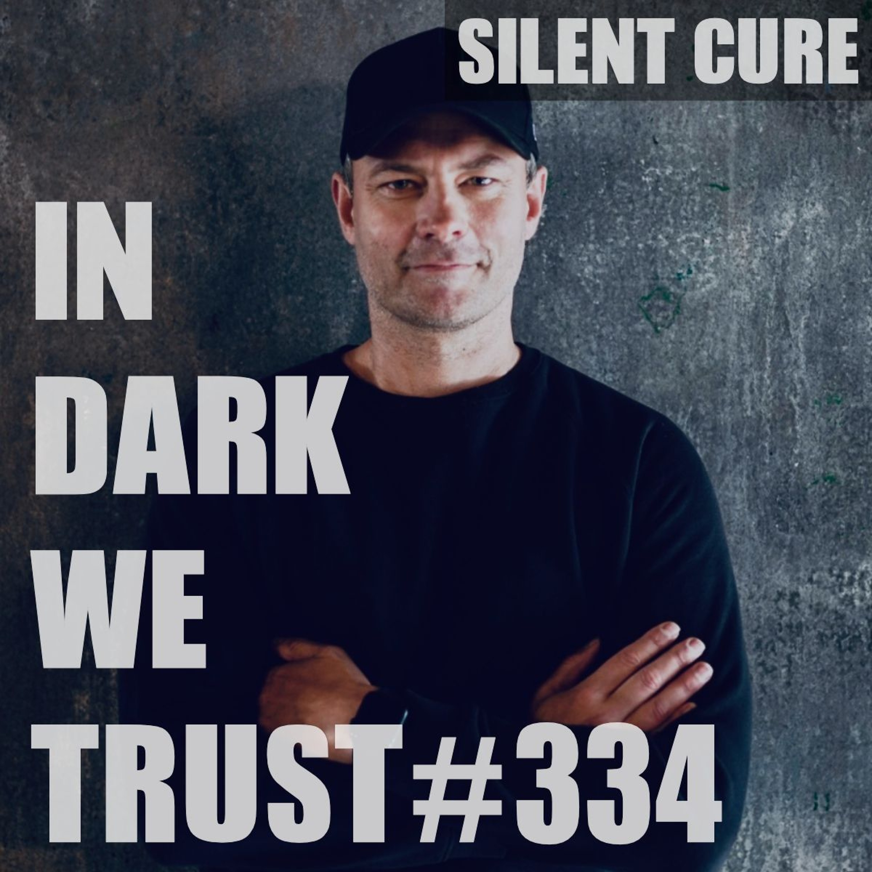 Silent Cure - IN DARK WE TRUST #334 episode artwork