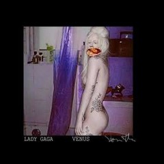 Lady Gaga - Venus (Gesaffelstein's Mix)