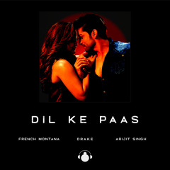 Klasikhz - Dil Ke Paas (French Montana, Drake, Arijit Singh)