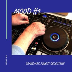 Mood #9 - ' Grandma's finest selection '