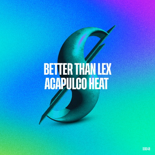 Better Than Lex - Acapulco Heat (Original Mix) [Summer-ized Sessions]