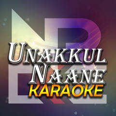 Unakkul naane ft. Crockroaxz (NR Remix) Karaoke