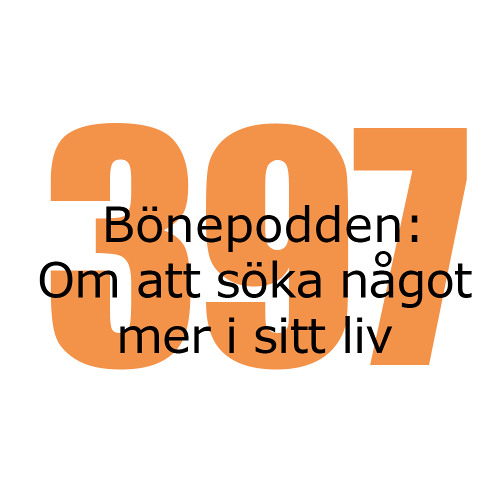 Bönepodden avsnitt 397 - Om att söka något mer i sitt liv
