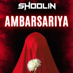 AMBARSARIYA SHOOLIN EDIT