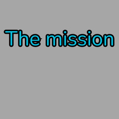 The mission
