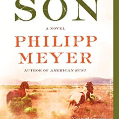 View KINDLE 📘 The Son by  Philipp Meyer [PDF EBOOK EPUB KINDLE]