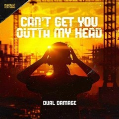 Dual Damage - Can't Get You Outta My Head (Uptempo Edit)