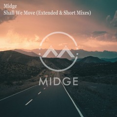 Midge - Shall We Move (Short Edit)