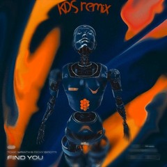 Toxic Wraith & Ricky Birotti - Find You (KDS Remix)