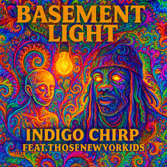 BASEMENT LIGHT (feat. Indigo Chirp x ThoseNewYorkKids)