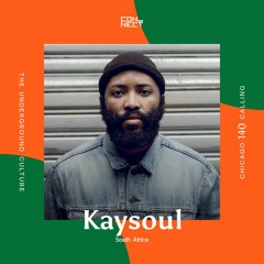 Kaysoul @ Chicago Calling #140 - South Africa