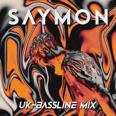 SAYMON \\ UK-BASSLINE MIX