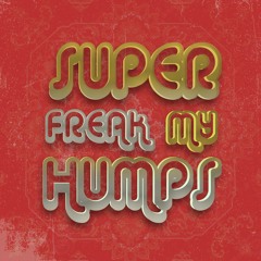 super freak my humps