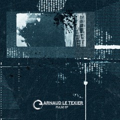 Arnaud Le Texier - Pulse EP - Children Of Tomorrow
