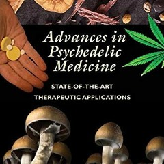 ❤️ Read Advances in Psychedelic Medicine: State-of-the-Art Therapeutic Applications by  Michael