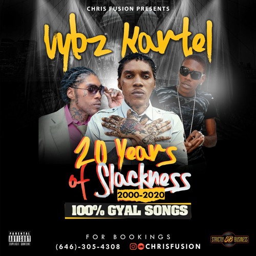 VYBZ KARTEL - 20 YEARS OF SLACKNESS -  100% KARTEL GYAL SONGS ONLY (2000s-2020) - GAZA