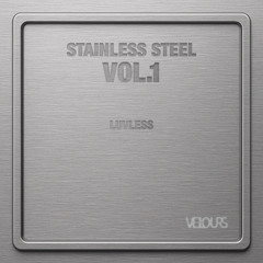 Luvless Stainless Steel Vol-1