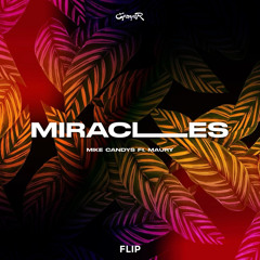 Mike Candys ft. Maury - Miracles (EFAYER Flip) [PITCHED UP DUE COPYRIGHT] {BUY=FREEDL)