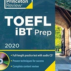 DOWNLOAD/PDF  Princeton Review TOEFL iBT Prep with Audio CD, 2020: Practice Test + Audio CD