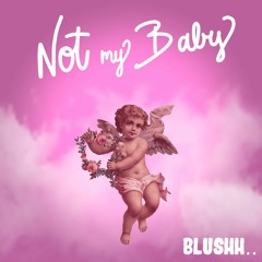 Not My Baby (blushh.. flip)