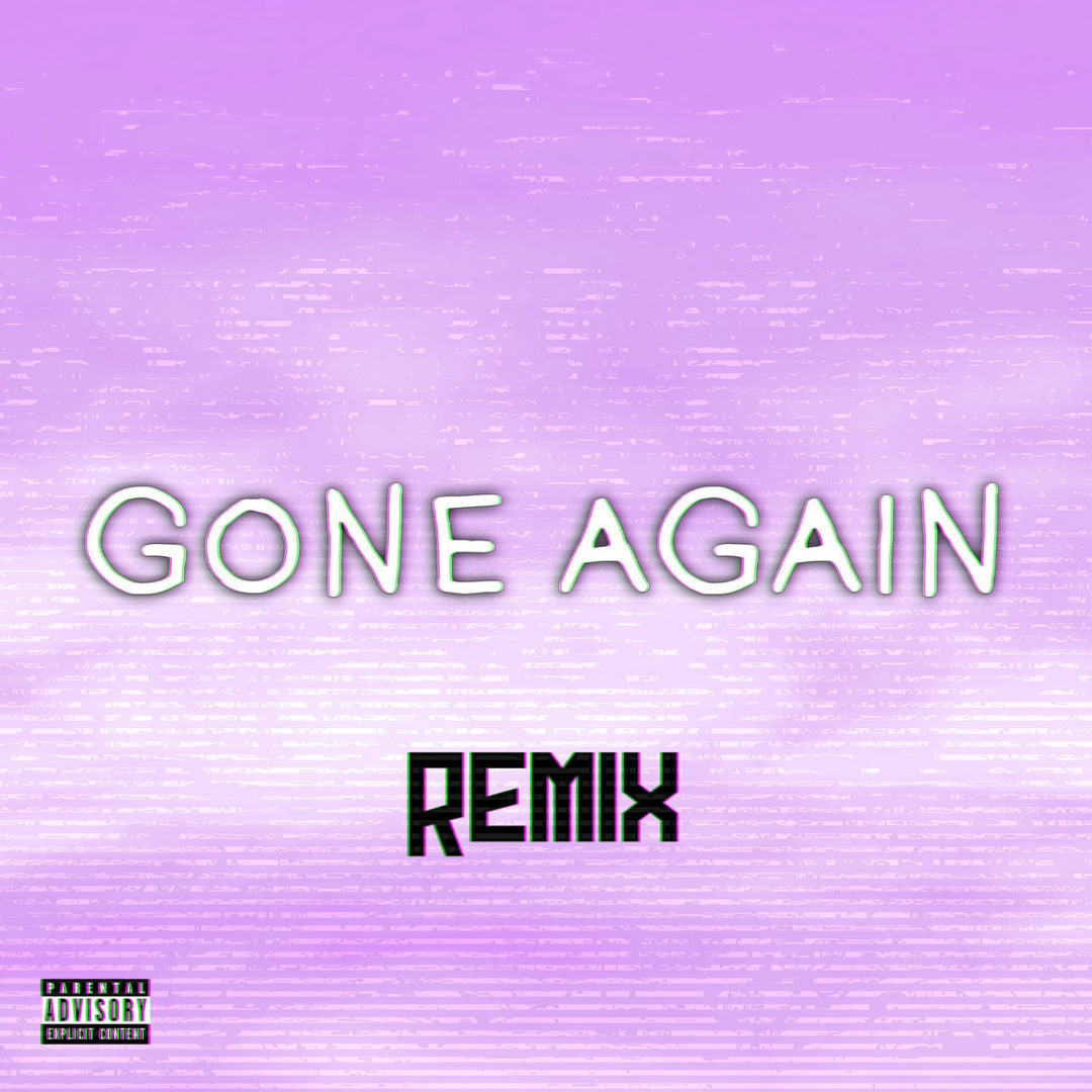 Gone Again (Remix) Ft. iStarzs