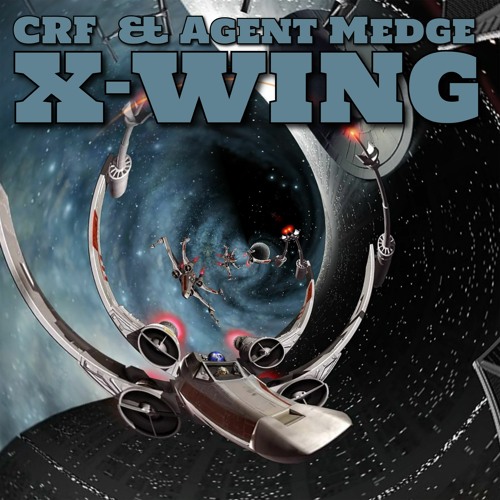 CRF & AGENT MEDGE - X-Wing