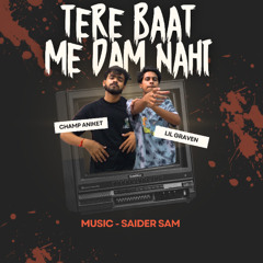 TERE BAAT ME DAM NAHI