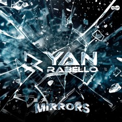 MIRRORS - YAN RABELLO