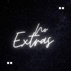 No Extras