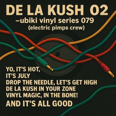 De La Kush 02 - dj ubiki vinyl series 79 (electric pimps crew)