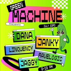 Jaggy @ Green Machine 07.23.23