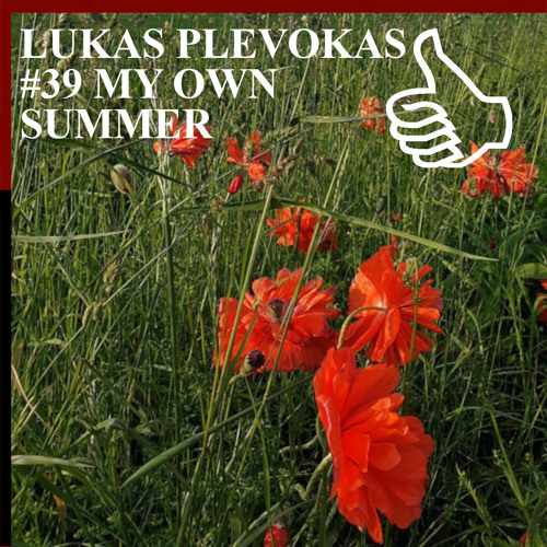 LUKAS PLEVOKAS #39 MY OWN SUMMER
