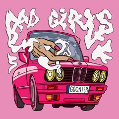 Goonter - BAD GIRLS [FREE DL]