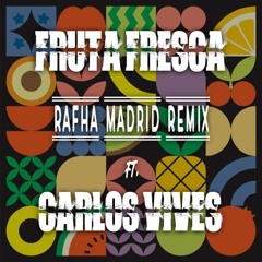 Fruta Fresca (Rafha Madrid Remix) [feat. Carlos Vives]