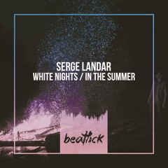 Serge Landar - In The Summer (Original Mix Edit)