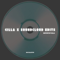 Gilla X Soundcloud Edits