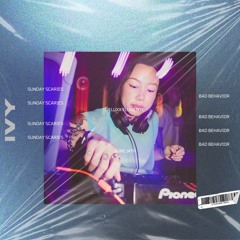 IVY @ Sunday Scaries x Bad Behavior [DELUXX FLUXX 6/14]