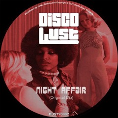 PREMIERE: Disco Lust - Night Affair [Dusty Disko Records]
