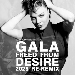 Gala - Freed From Desire (Guto Rodrigues 2025 Re-Remix)