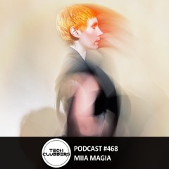 Miia Magia - Tech Clubbers Podcast #468