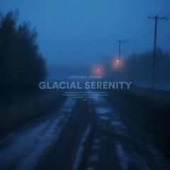 glacial serenity (w/ lostlight)