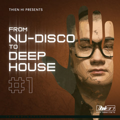 ThienHi - From Nu-Disco To Deep House #1.mp3 ( DeepViet )