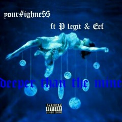Your#ighne$$ ft P legit & Eef baby_deeper than the mind_[pro.preemo].mp3