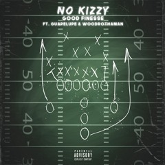No Kizzy (ft Guapelupe & WoodrotheMan)