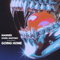 MANNEK & Daniel Martinez - Going Home