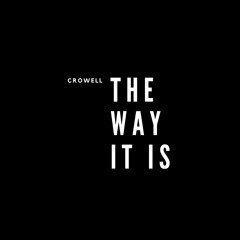CROWELL - THE WAY IT IS(FREE DOWNLOAD)